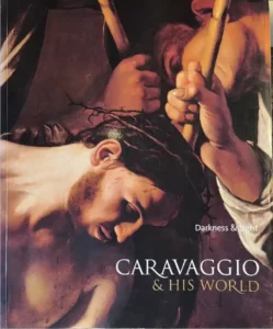Cover of the book Darkness and Light: Caravaggio and His World